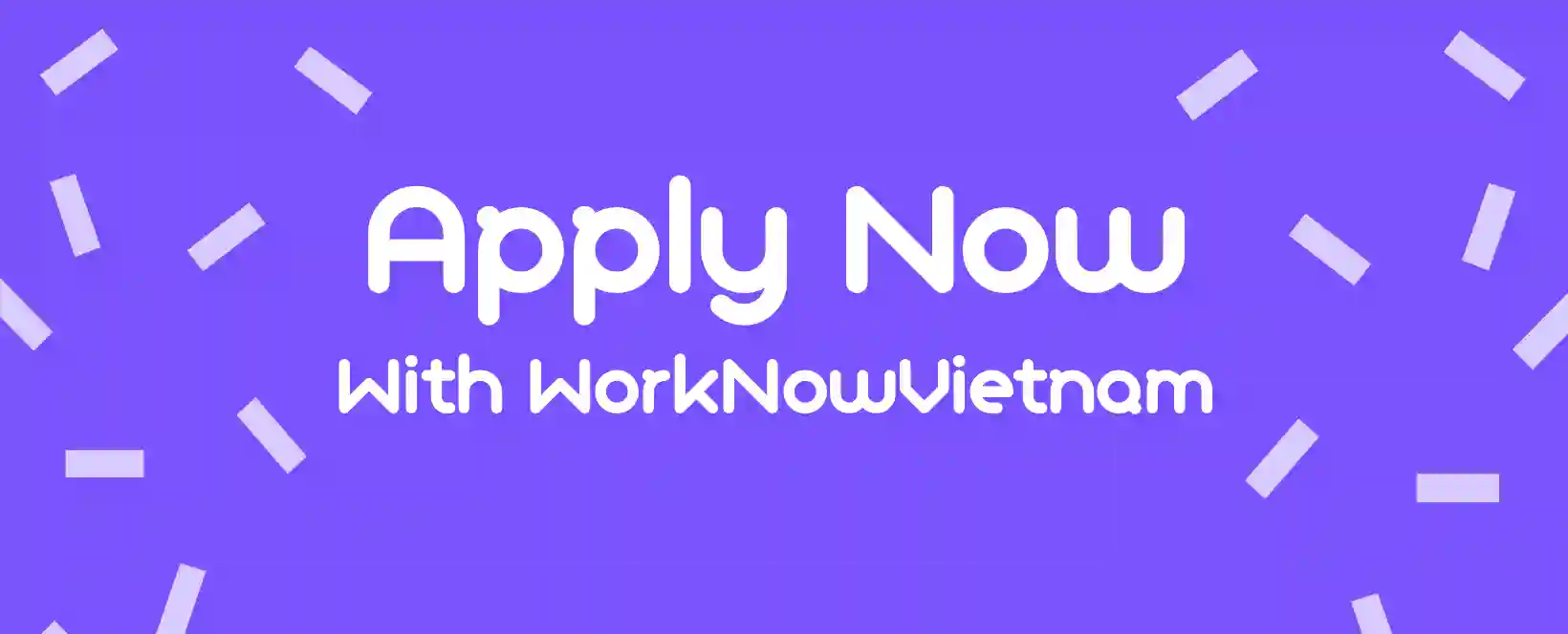 Apply Now with WorkNowVietnam